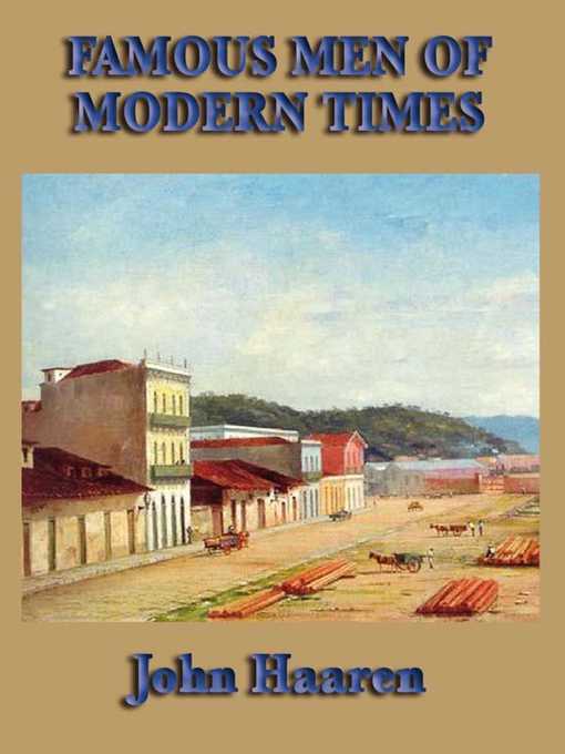 Title details for Famous Men of Modern Times by John Haaren - Wait list